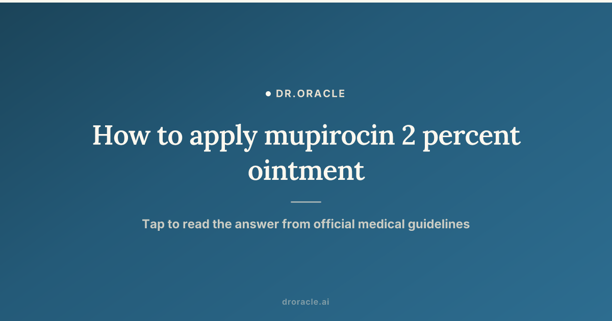 How to apply mupirocin 2 percent ointment